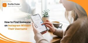 How to Find Someone on Instagram Without Their Username